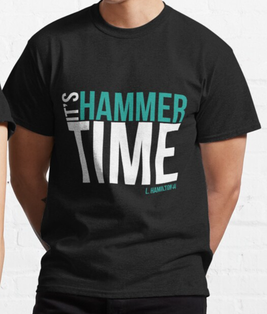 Mercedes AMG Formula 1 Lewis Hamilton "Its Hammer Time" T shirt | Best Gift for him or her | Formula 1 Gifts